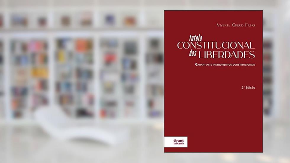 Tutela Constitucional das Liberdades, do autor Vicente Greco Filho