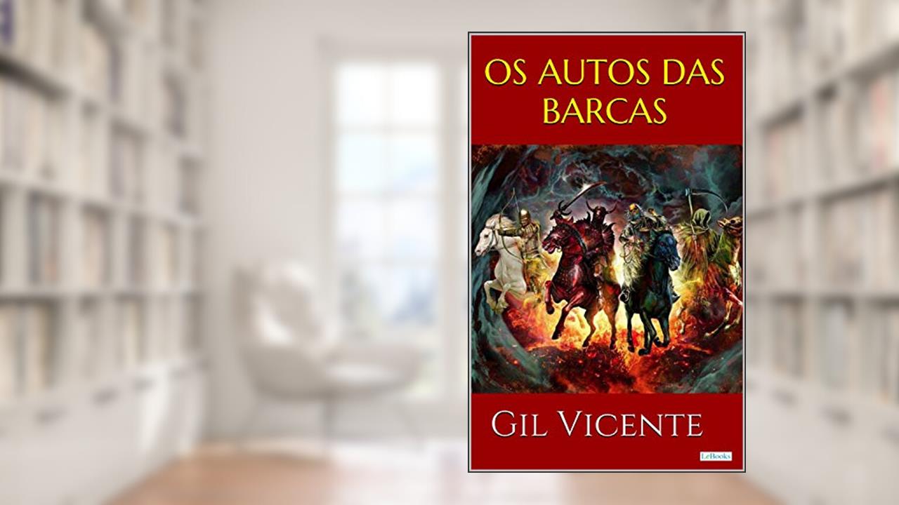 OS AUTOS DAS BARCAS - Gil Vicente (Drama), do autor Gil Vicente