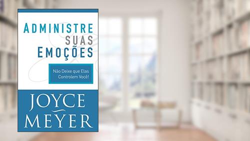 Capa de Administre Suas Emoções, do autor Joyce Meyer