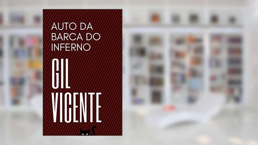 Auto da Barca do Inferno: Auto da Moralidade, do autor Gil Vicente