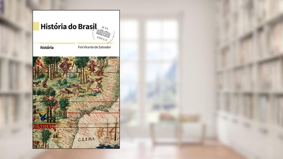 História do Brasil, do autor Frei Vicente de Salvador
