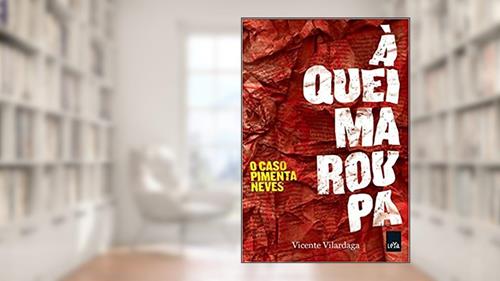 Capa de À queima roupa: O caso Pimenta Neves, do autor Vicente Vilardaga