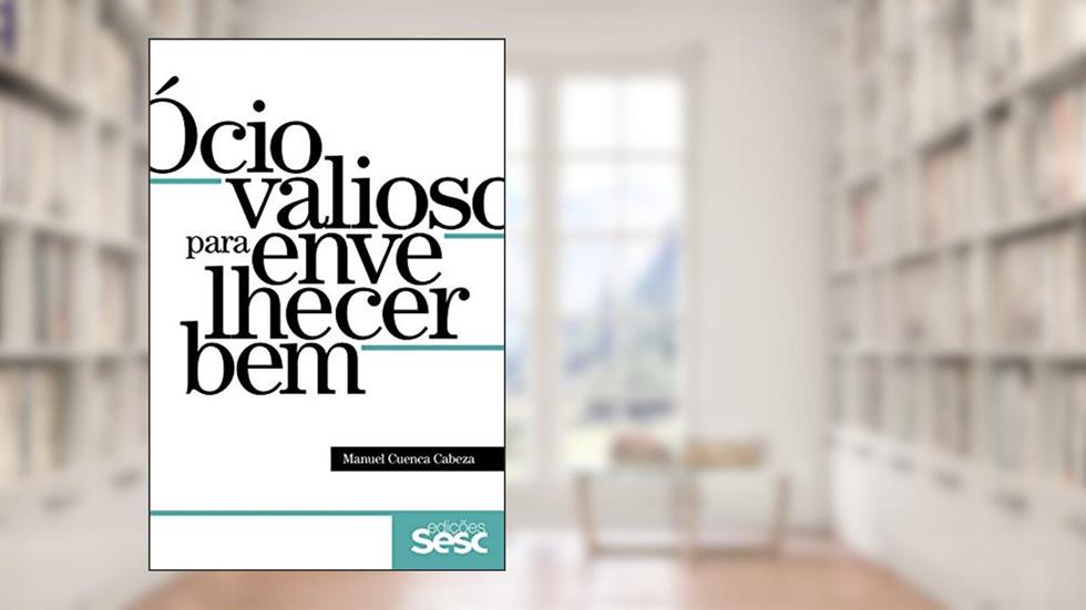 Ócio valioso para envelhecer bem, do autor Manuel Cuenca Cabeza