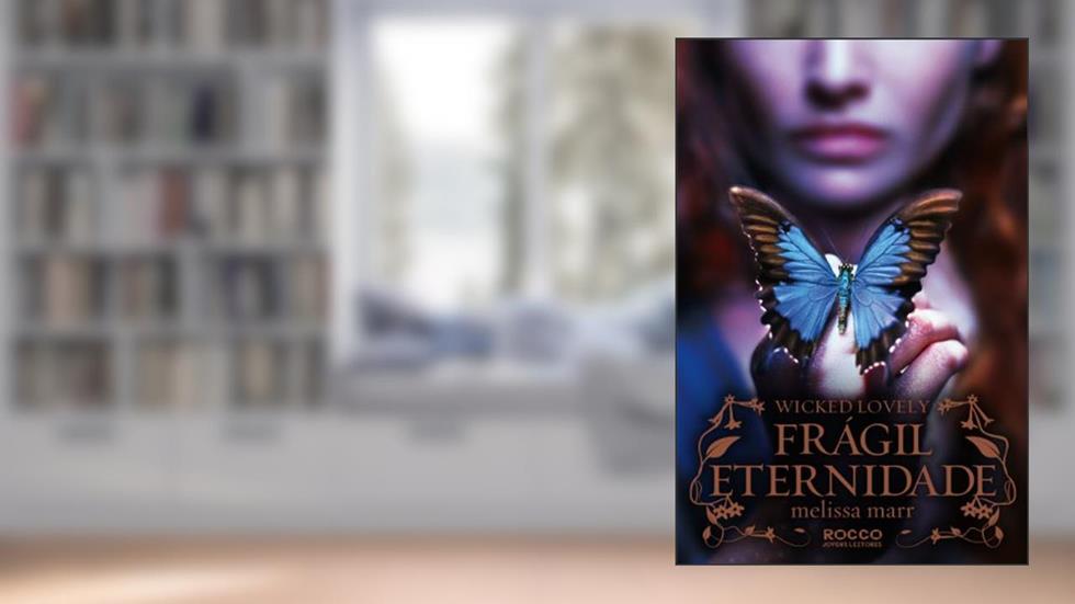 Frágil eternidade: 3, do autor Melissa Marr