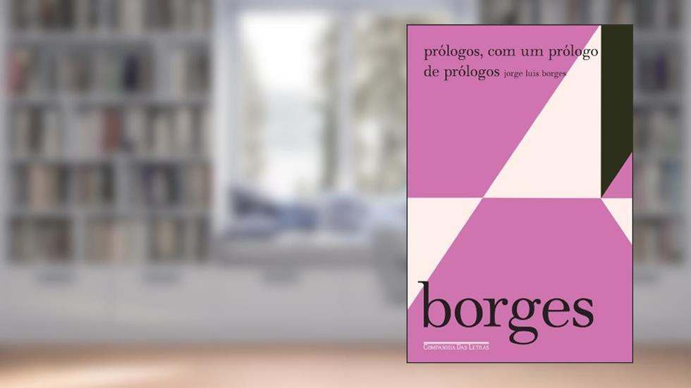 Prólogos com um prólogo de prólogos, do autor Jorge Luis Borges