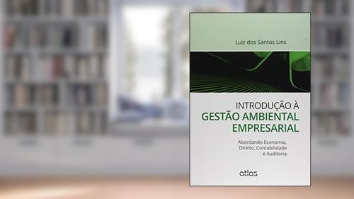 Capa de Introdução À Gestão Ambiental Empresarial: Abordando Economia, Direito, Contabilidade E Auditoria, do autor Luiz Dos Santos Lins