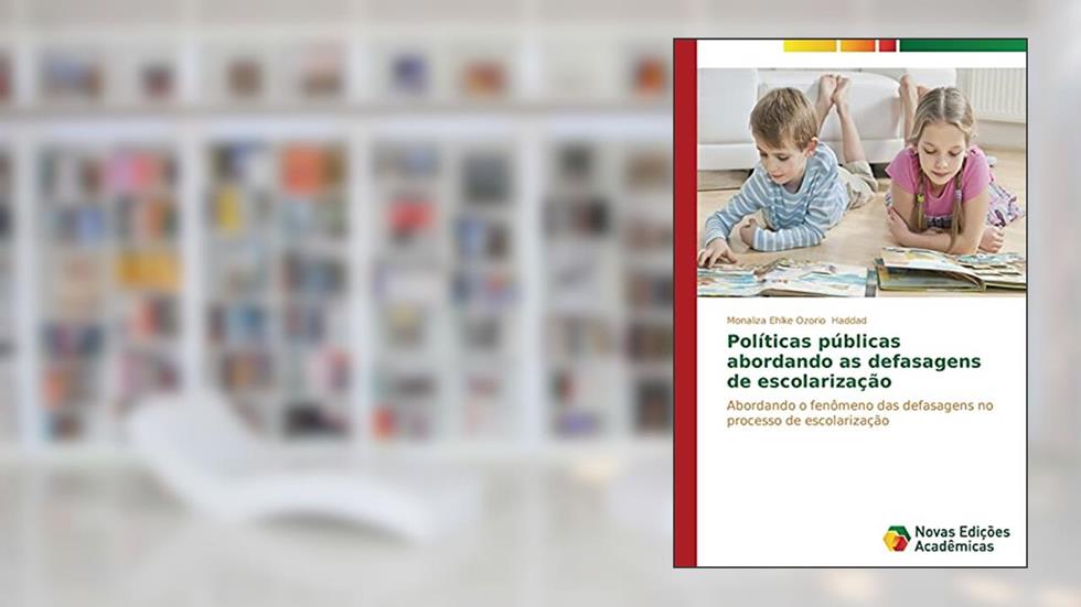 Políticas públicas abordando as defasagens de escolarização: Abordando o fenômeno das defasagens no processo de escolarização, do autor Haddad Monaliza Ehlke Ozorio