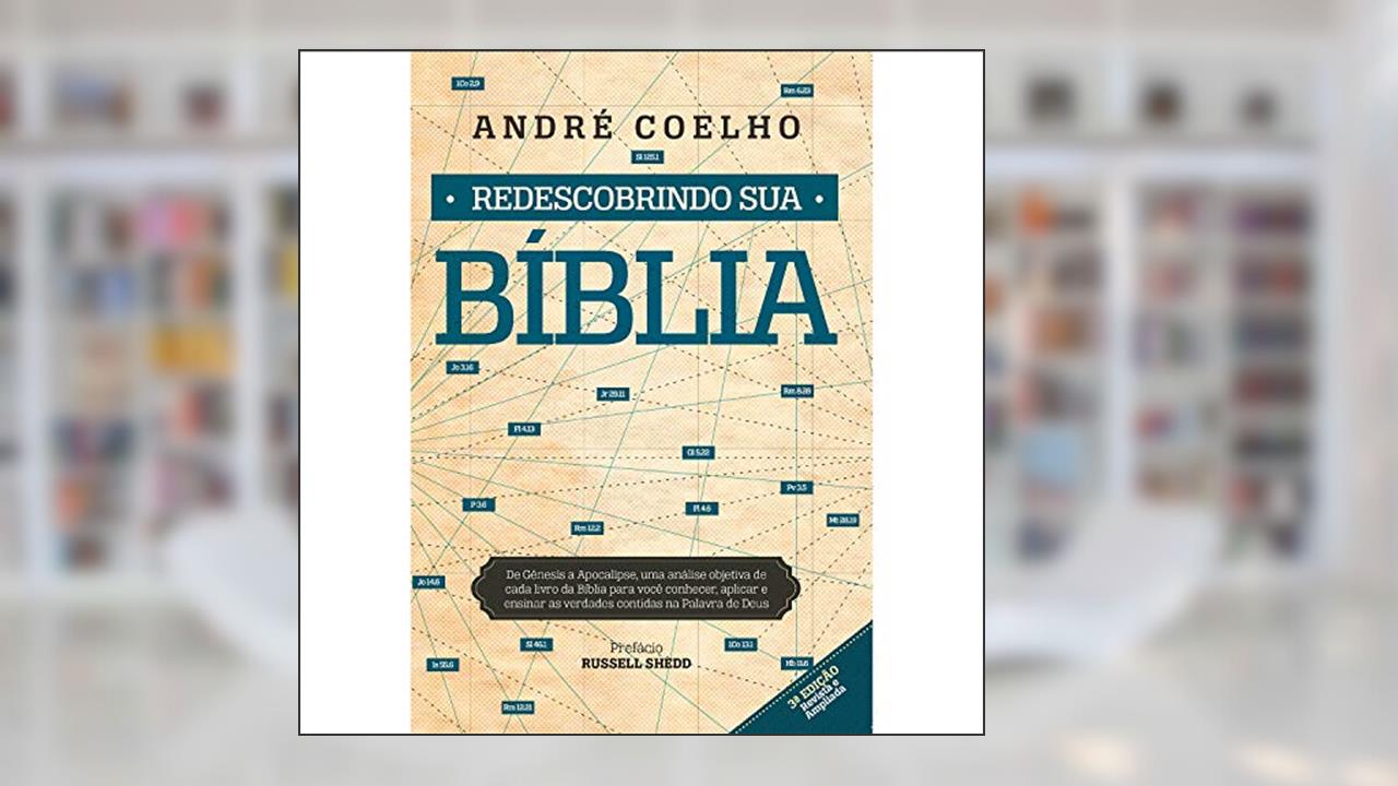 Redescobrindo sua Bíblia, do autor André Coelho
