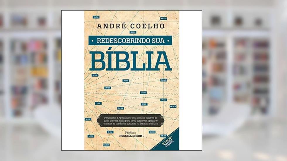 Redescobrindo sua Bíblia, do autor André Coelho