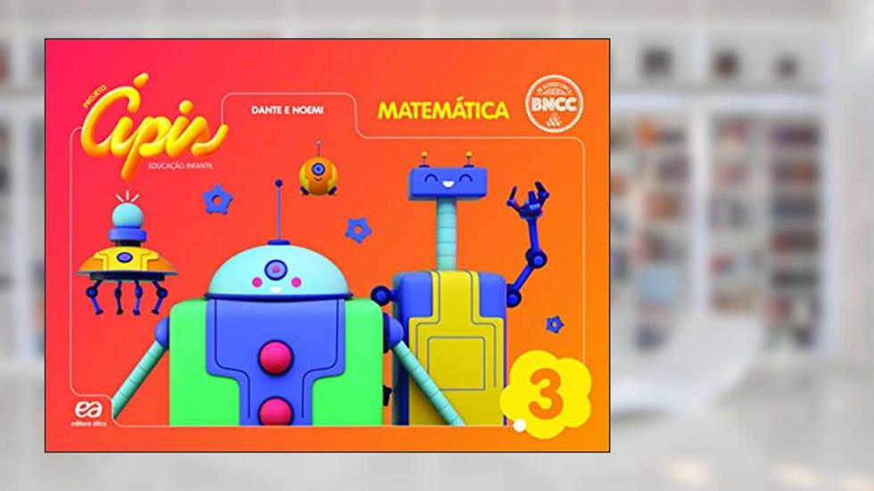 Ápis Educação Infantil Matemática Nível 3, do autor Luiz Roberto Dante; Noemi Bianchini