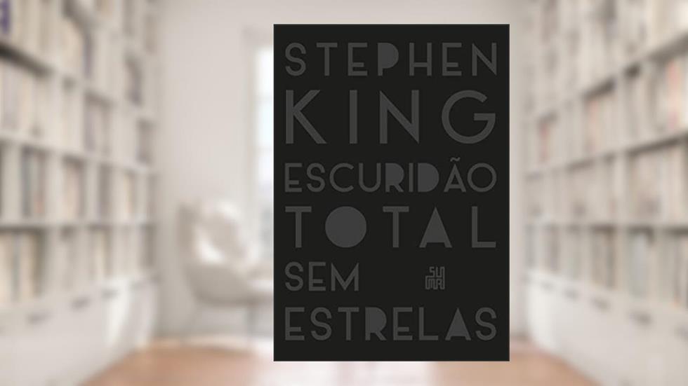 Escuridão Total Sem Estrelas, do autor Stephen King