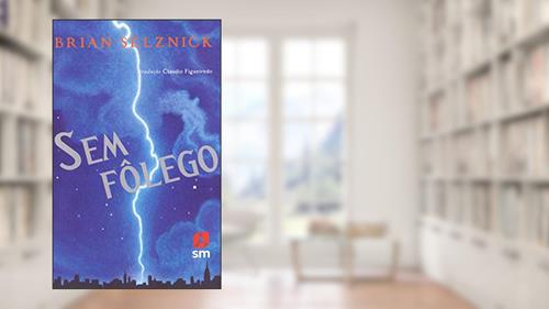 Capa de Sem Fôlego, do autor Brian Selznick