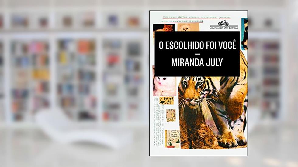 O escolhido foi você, do autor Miranda July