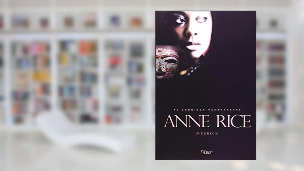 Merrick, do autor Anne Rice