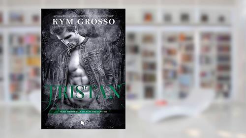 Capa de Tristan (Immortals Of New Orleans Livro 3), do autor Kym Grosso