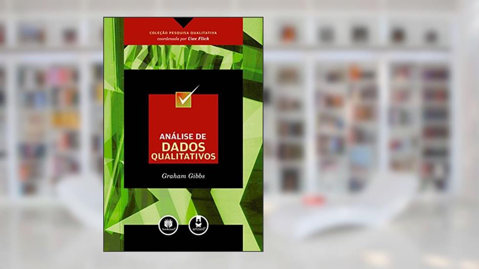 Análise de Dados Qualitativos, do autor Graham Gibbs; Uwe Flick