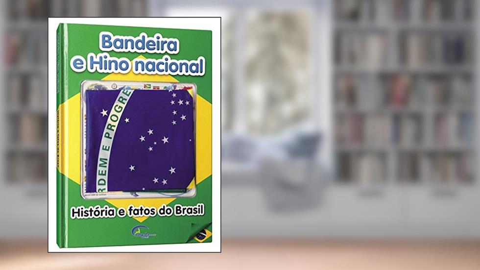 Bandeira e Hino Nacional. História e Fatos do Brasil, do autor Vários Autores