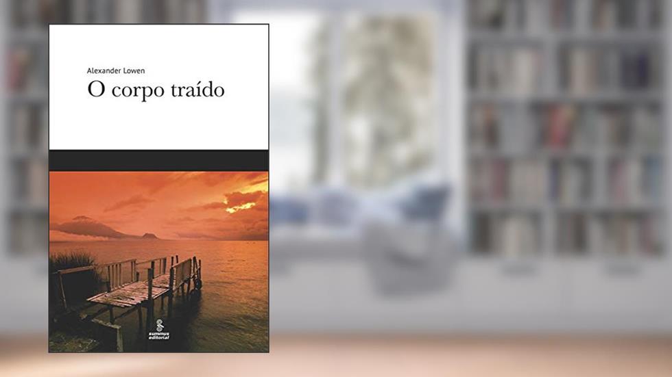 O corpo traído, do autor Alexander Lowen