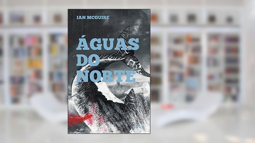 Águas do norte, do autor Ian McGuire