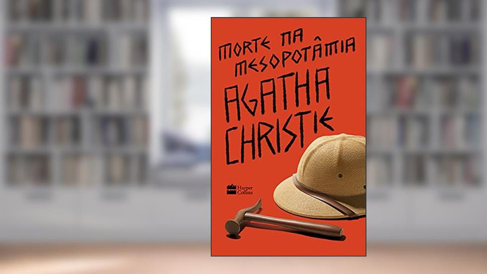 Morte na Mesopotâmia, do autor Agatha Christie