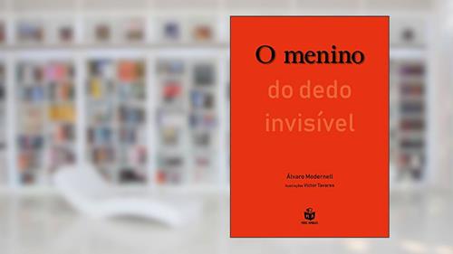 Capa de O menino do dedo invisível, do autor Álvaro Modernell