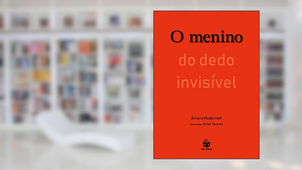 O menino do dedo invisível, do autor Álvaro Modernell