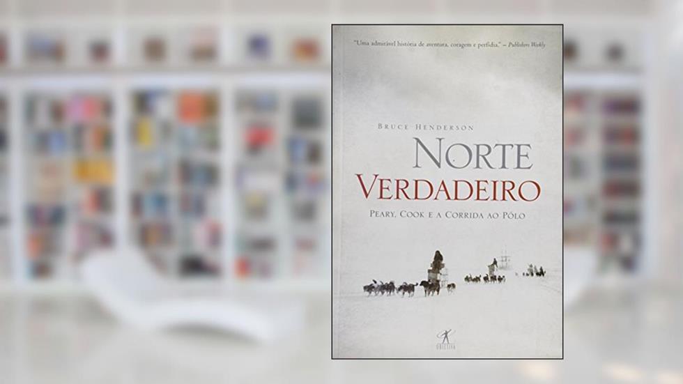 Norte Verdadeiro, do autor Bruce Henderson