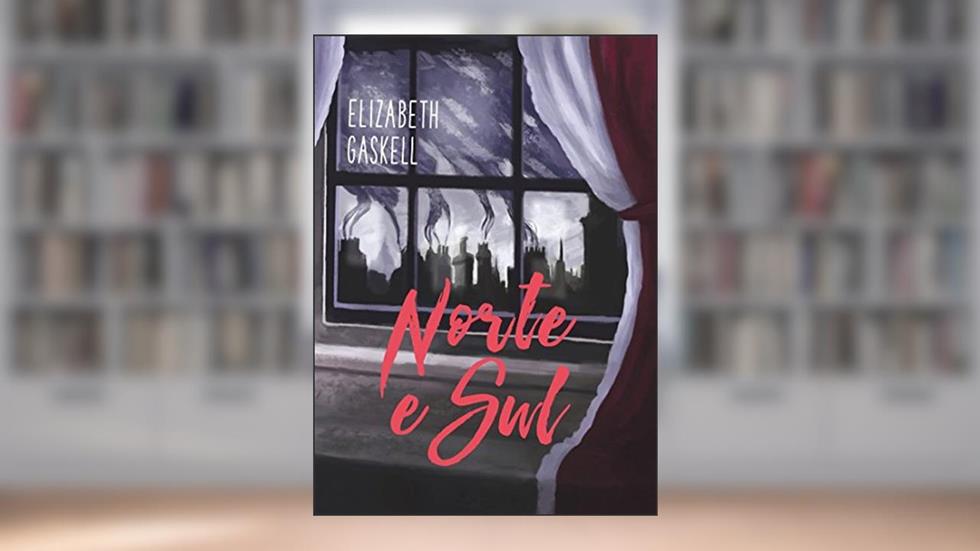 Norte e sul, do autor Elizabeth Gaskell