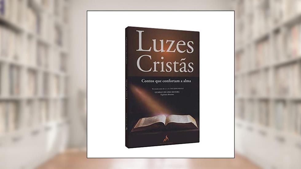 Luzes Cristãs, do autor Guaraci de Lima Silveira