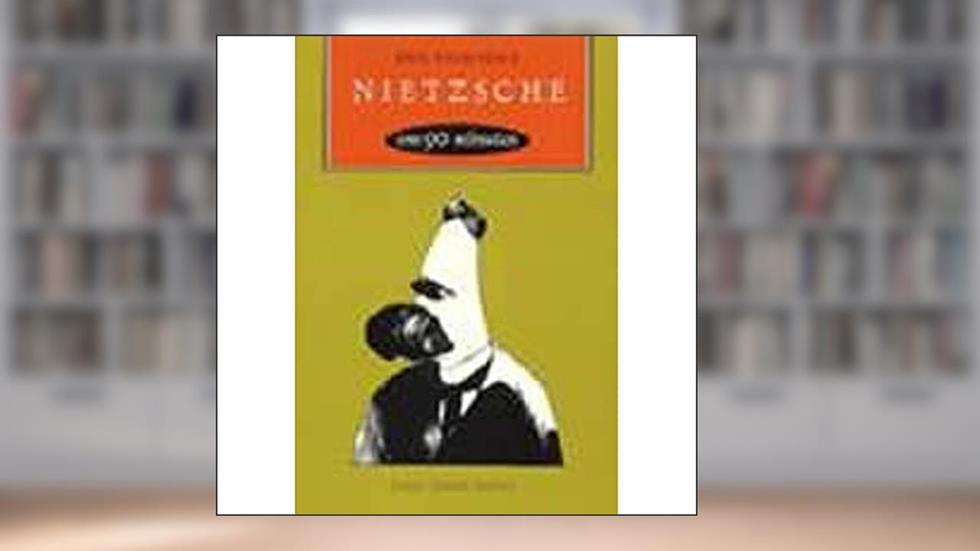Nietzsche em 90 minutos: (1844-1900), do autor Paul Strathern