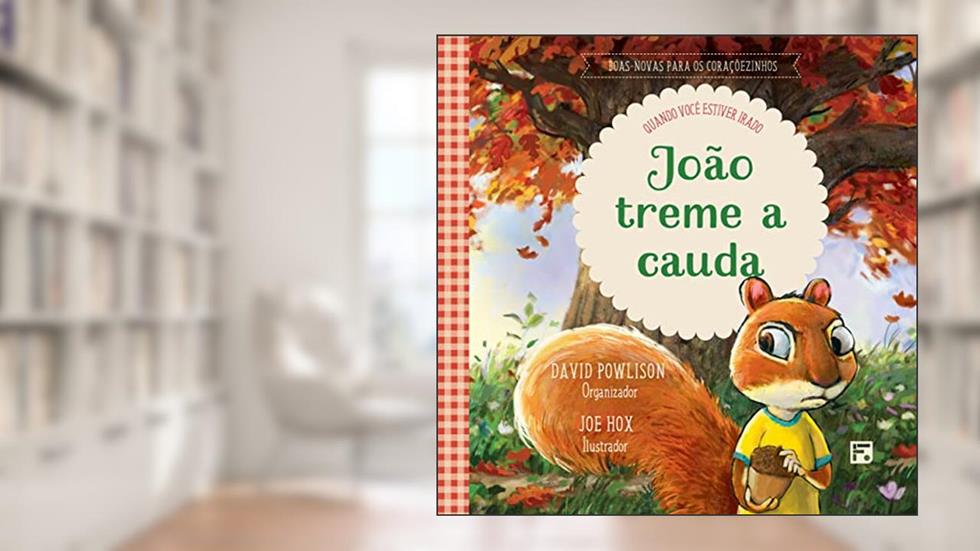João treme a cauda: Quando você estiver irado, do autor David Powlison
