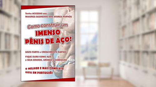 Capa de Como construir um IMENSO PÊNIS DE AÇO: O melhor e mais completo guia em português para desenvolver o seu pênis, do autor Raphael M