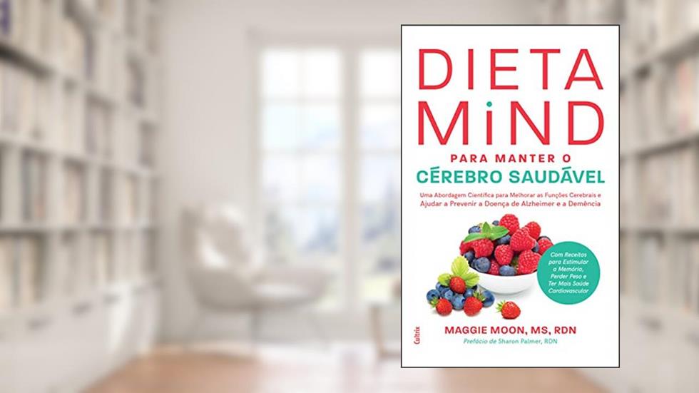 Dieta Mind Para Manter seu Cérebro Saudável, do autor Maggie Moon