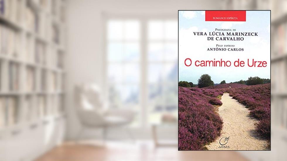 O caminho de urze, do autor Vera Lúcia Marinzeck de Carvalho; Antônio Carlos