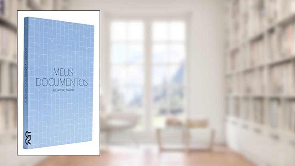 Meus Documentos, do autor Alejandro Zambra