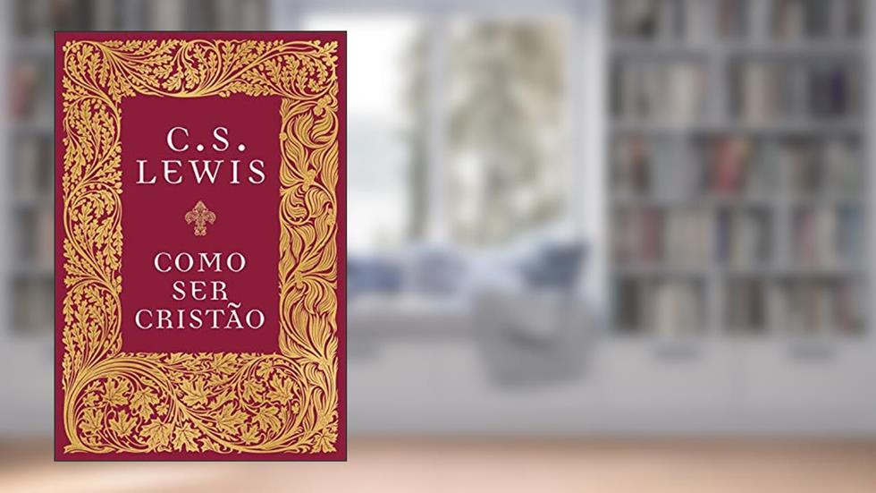 Como ser cristão, do autor C.S. Lewis