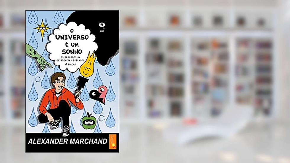 O Universo É Um Sonho, do autor Alexander Marchand