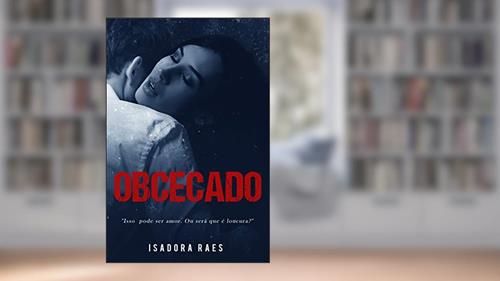 Capa de Obcecado, do autor Isadora Raes