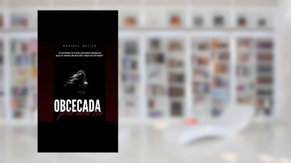 OBCECADA PELO MEU TIO, do autor Maribel Melito