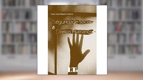 Capa de Seguridade Social e Direitos Humanos, do autor Lauro C. M. Ferreira
