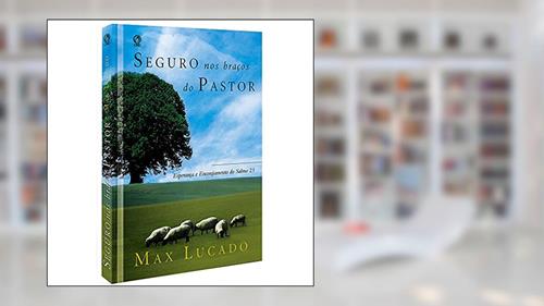 Capa de Seguro nos braços do Pastor, do autor Max Lucado