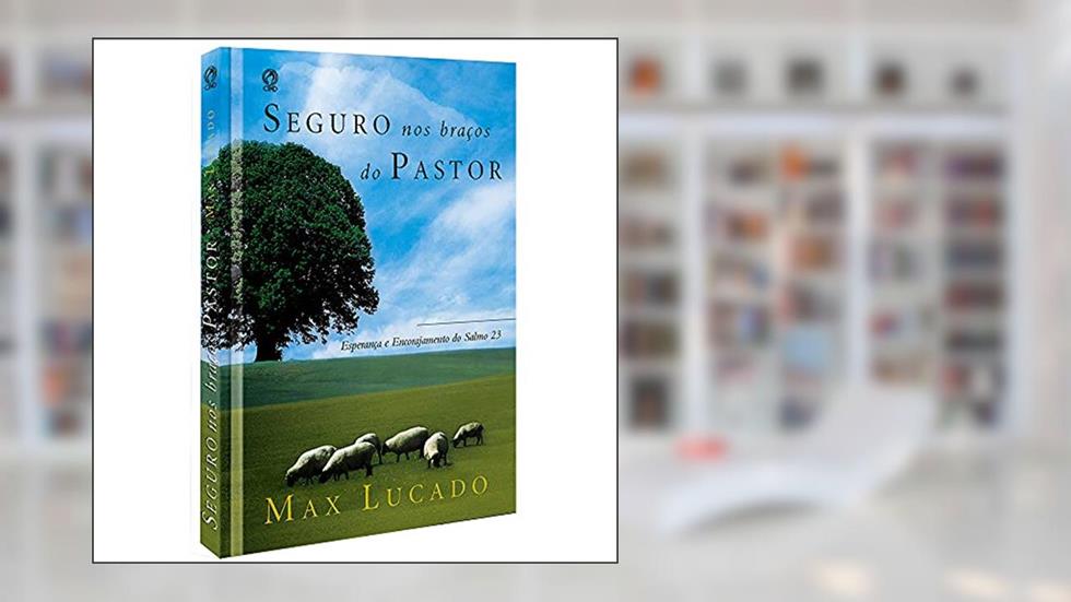 Seguro nos braços do Pastor, do autor Max Lucado