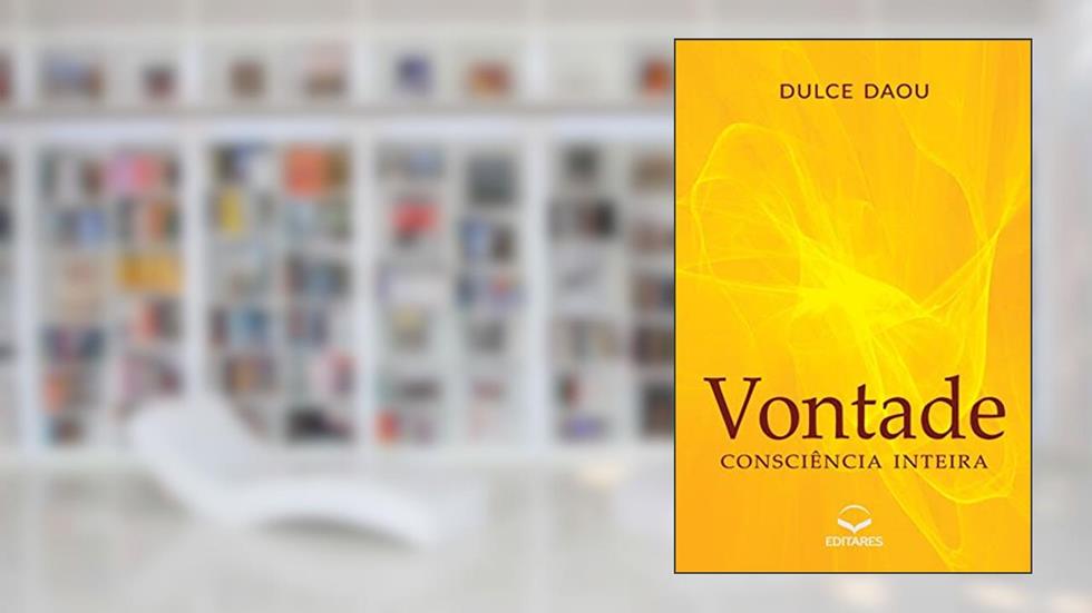 Vontade: Consciência Inteira, do autor Dulce Daou