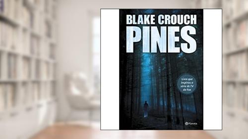 Capa de Pines, do autor Blake Crouch