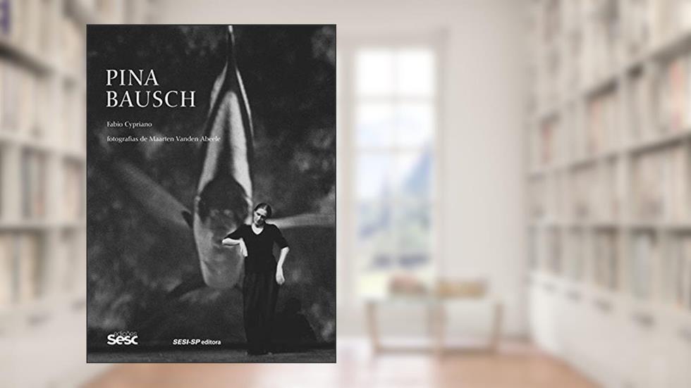 Pina Bausch, do autor Fabio Cypriano