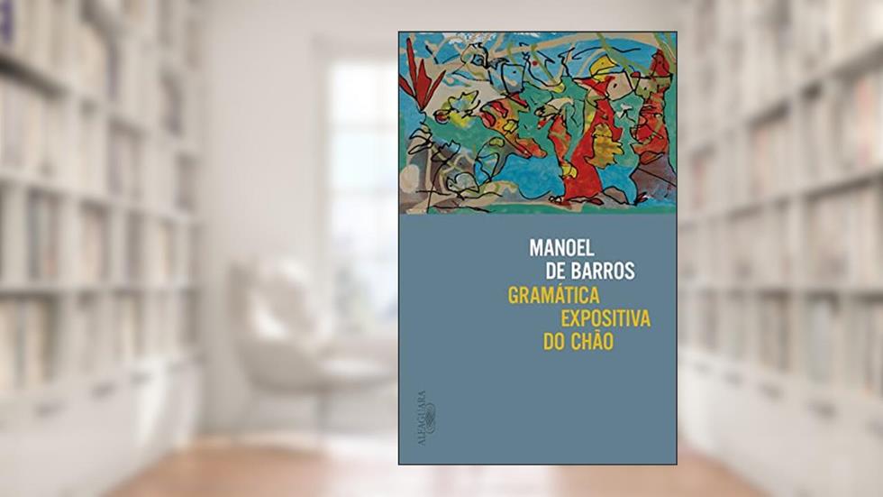 Gramática expositiva do chão, do autor Manoel de Barros