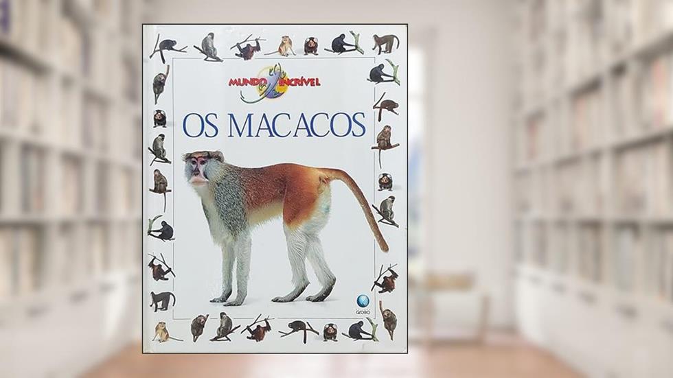Os Macacos - Mundo Incr.Vel, do autor Editora Globo