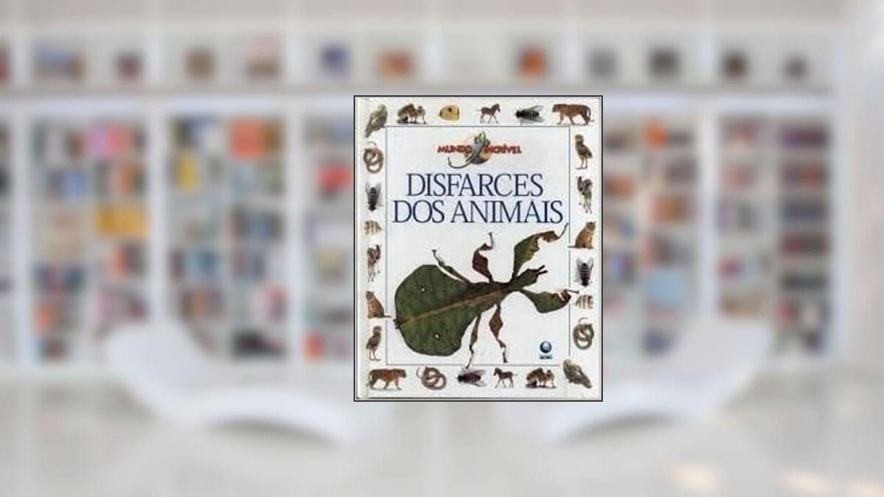 Disfarces Dos Animais - Mundo Incr.Vel, do autor Editora Globo