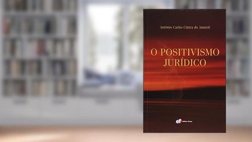 Capa de O positivismo jurídico, do autor Antônio Carlos Cintra Do Amaral