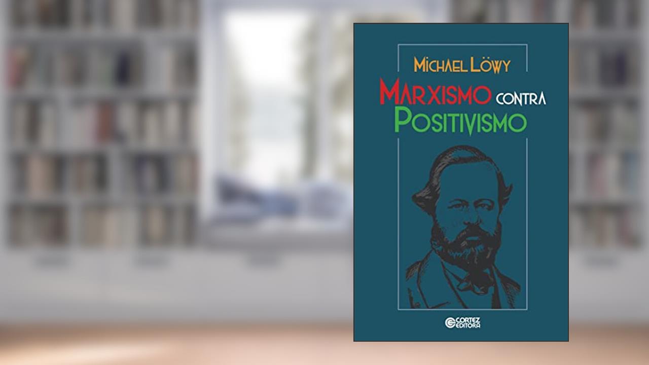 Marxismo contra positivismo, do autor Michael Löwy